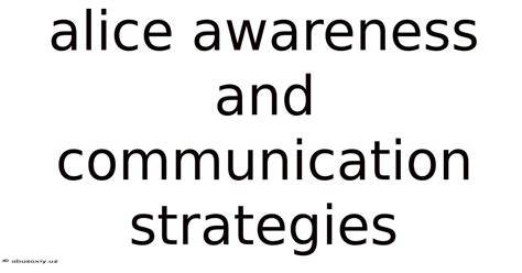 Alice Training Awareness And Communication Strategies