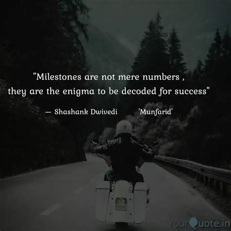 Milestones Are Not Mere Quotes Writings By Shashank Dwivedi