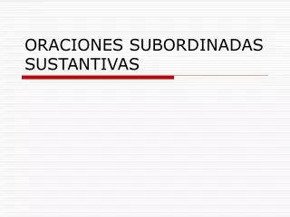 Ppt Las Oraciones Subordinadas Sustantivas Powerpoint Presentation