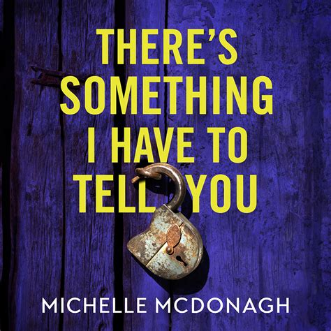 There's Something I Have to Tell You: A gripping, twisty mystery about