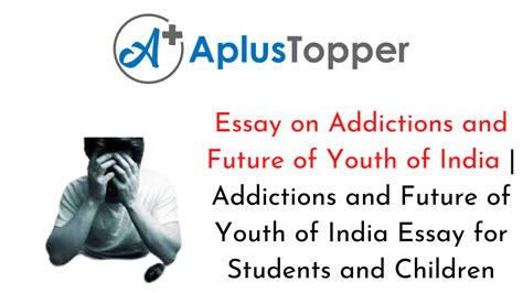 Essay On Addictions And Future Of Youth Of India Addictions And Future Of Youth Of India Essay