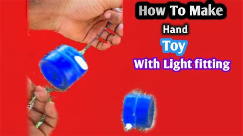 How To Make Hand Toy With Light Fitting Creator New Video Youtube