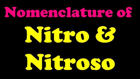 Organic Chemistry Lecture Iupac Nomenclature Of Nitro Nitroso