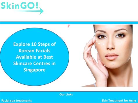 PPT - Explore 10 phases of the Korean facials available at Singapores 