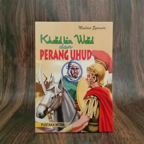 Khalid Bin Walid Dan Perang Uhud Pustaka Media Lazada Indonesia