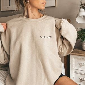 F Ck Off Sweatshirt Fuck Off T Shirt Fuck Off Shirt Sarcastic Sweatshirt Soft Sweatshirt For