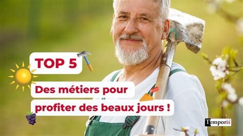 Top Des M Tiers Pour Profiter Des Beaux Jours