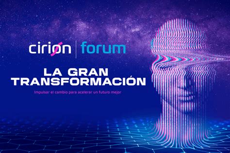 Llega Cirion Forum Con Foco En El Impacto De La Inteligencia