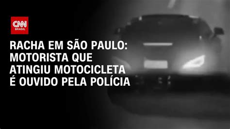 Racha Em São Paulo Motorista Que Atingiu Motocicleta é Ouvido Pela