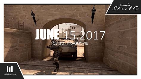 Counter Strike Global Offensive Fragmovie June Youtube