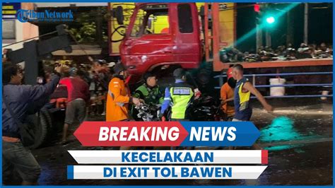 Kecelakaan Truk Rem Blong Tabrak Mobil Motor Di Bangjo Exit Tol