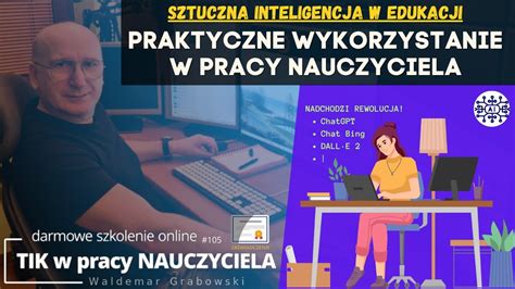 TIK W Pracy NAUCZYCIELA 105 Sztuczna Inteligencja Praktyczne