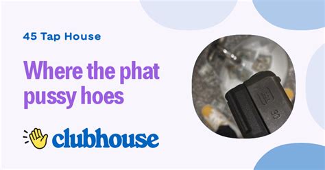 Where The Phat Pussy Hoes