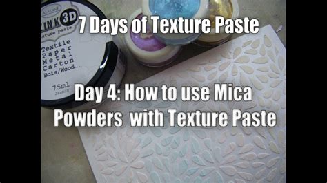 Day 4 How To Use Texture Paste With Mica Powders YouTube