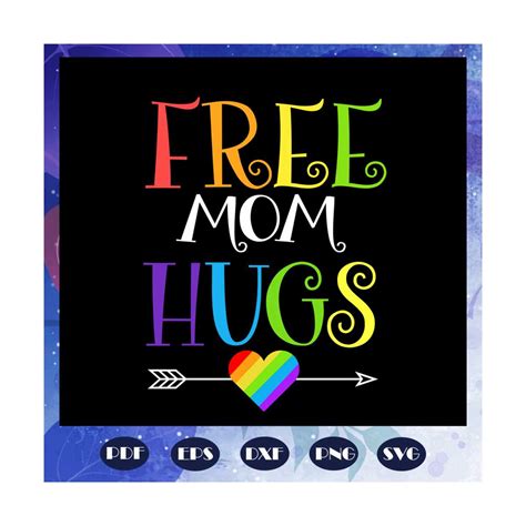 Free Mom Hugs Rainbow Svg Leseither Way Lesbian Gift Lgbt Inspire Uplift