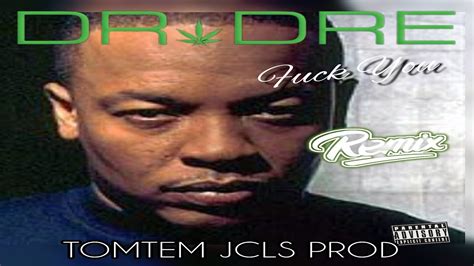 Dr Dre Fuck You Remix Tomtem Jcls Prod Youtube