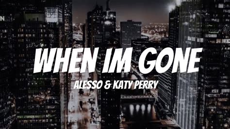 Alesso Katy Perry When Im Gone Lyrics YouTube