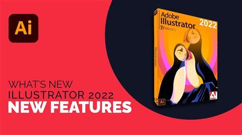 Adobe Illustrator 2022 New Features