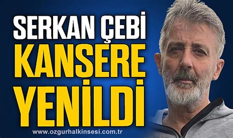 Serkan Eb Kansere Yen Ld Zonguldak Zonguldak Haberleri Zg R