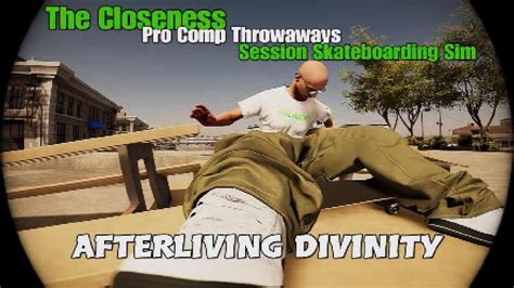 The Closeness Session Skateboarding Sim Realistic Montage YouTube