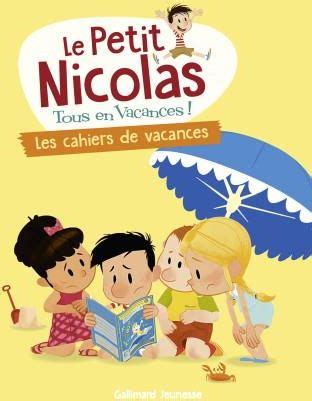 Le Petit Nicolas Tous En Vacances Les Cahiers De Vacances