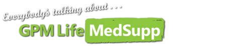 Medicare Supplement Medigap Underwritten By Gpm Life