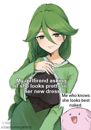 And Wishing She Would Go Around Nude All The Time Unwholesomememes