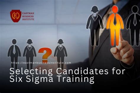 Selecting Candidates For Six Sigma Training Eastman Business Institute