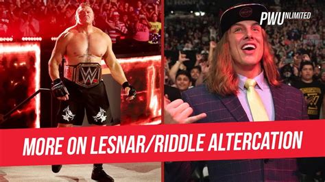 More On Backstage Altercation With Brock Lesnar And Matt Riddle At The