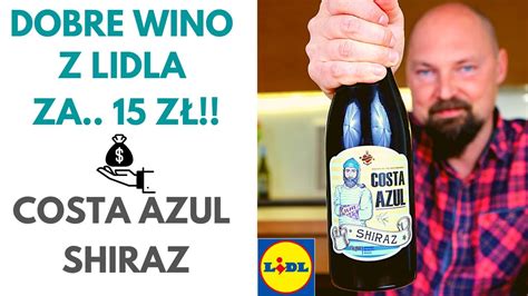 Dobre wino za 15 złotych Costa Azul z Lidla polecam niedrogie