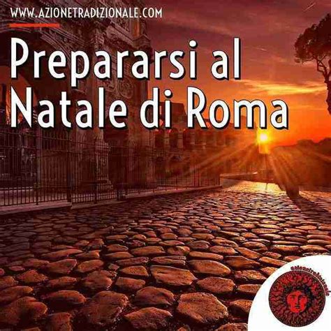 Prepararsi Al Natale Di Roma AZIONE TRADIZIONALE