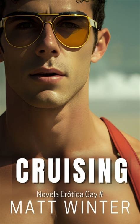Cruising Novela Erótica Gay Cruising Entre Hombres Heterocuriosos eBook Winter Matt