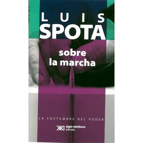 Sobre La Marcha Siglo Xxi Editores Luis Spota Walmart En Línea