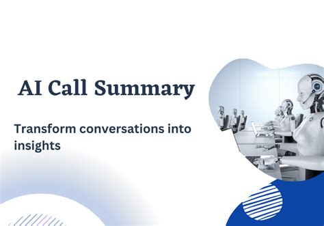 Ai Call Summary In Contact Centers A Complete Guide