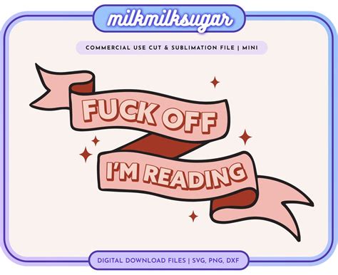 Fuck Off I M Reading Svg Cut File Cricut Silhouette Bookish Svg Book Lover Svg Booktok Go