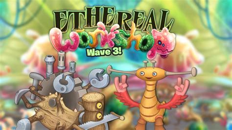 ETHEREAL WORKSHOP WAVE 3 Full Song My Singing Monsters YouTube