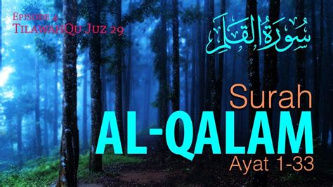 Surah Al Qalam Ayat Episode Tilawahqu Juz Youtube