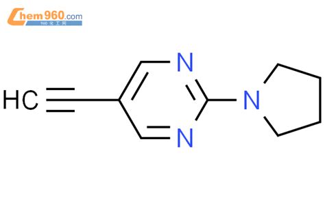 5 ethynyl 2 pyrrolidin 1 ylpyrimidineCAS号1196156 86 1 960化工网