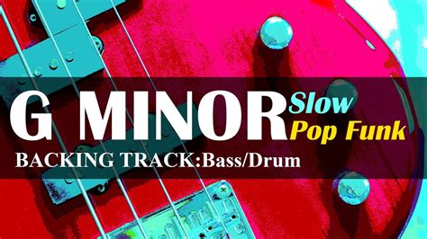 Backing Track G Minor Slow Pop Funk Bass And Drum Youtube