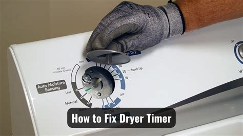 How To Fix Dryer Timer A Step By Step Guide