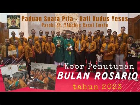 Koor Penutupan Bulan Rosario Paduan Suara Pria Hati Kudus Yesus PSP