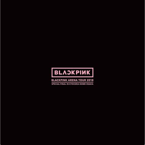 blackpink blackpink arena   special final  kyocera dome