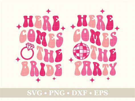 Here Comes The Bride Here Comes The Party Svg Png Eps Dxf Etsy