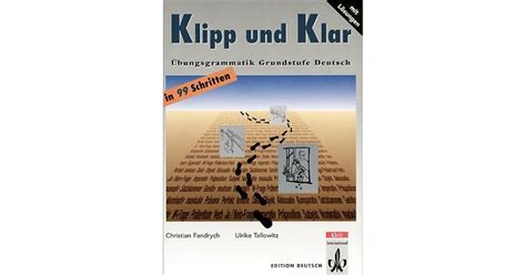 Klipp und Klar, Übungsgrammatik für die Grundstufe Deutsch by Christian ...