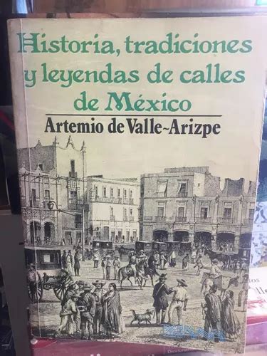 Historia Tradiciones Y Leyendas De Calles De Mexico Valle Ar Meses