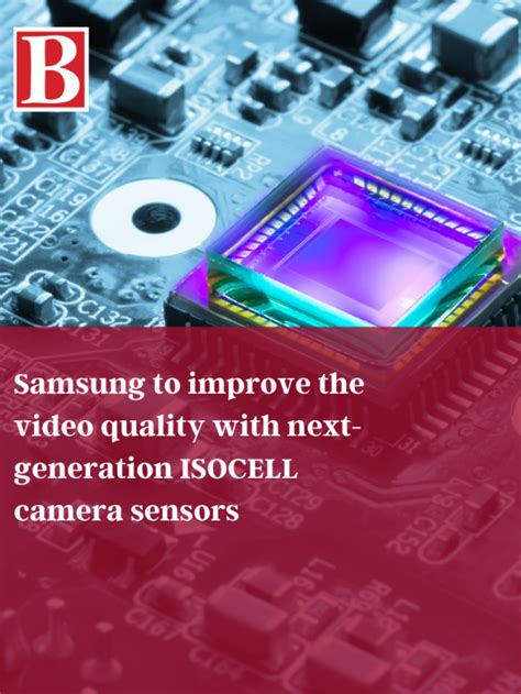 Samsung To Improve The Video Quality With Next Generation ISOCELL