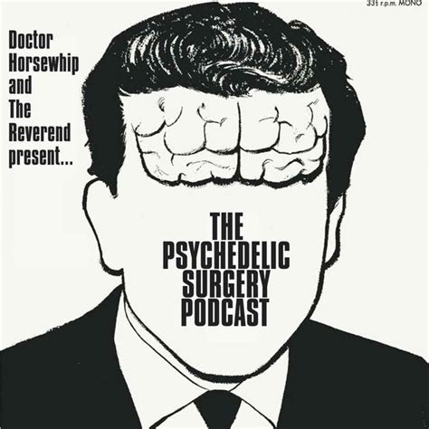 The Psychedelic Surgery Podcast Podcast On Spotify