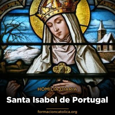 Homil A Diaria Santa Isabel De Portugal By Homil A Diaria De