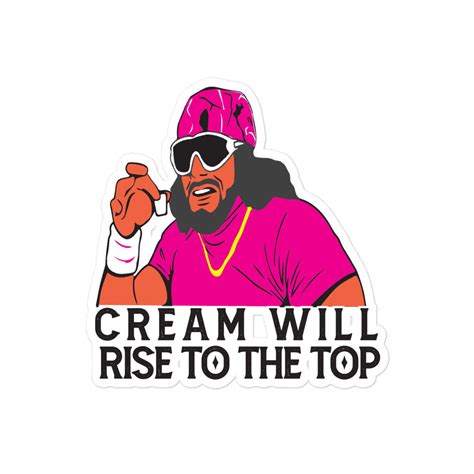 Macho Man The Cream Will Rise To The Top Etsy