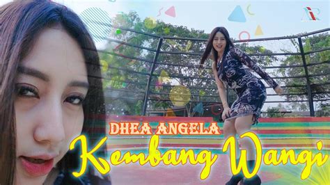 Dhea Angela Dj Kembang Wangi Official Music Video Dj Pargoy